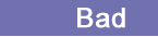 Bad